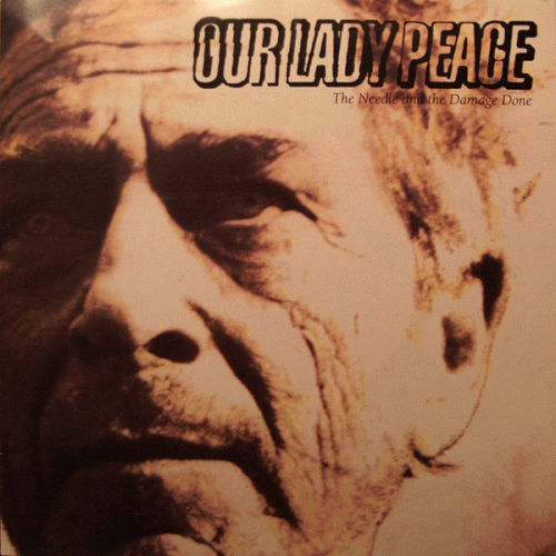 Our Lady Peace : The Needle and the Damage Done